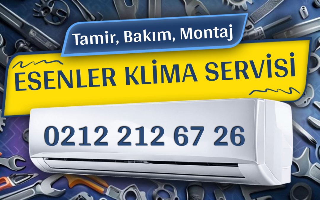 Esenler Klima Servisi