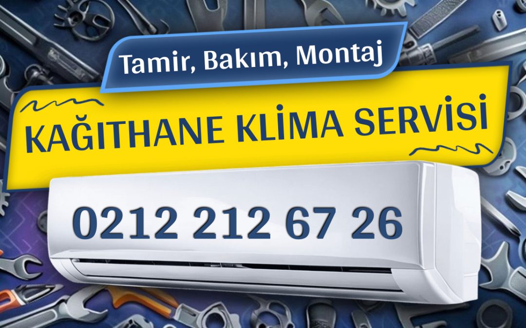 Kâğıthane Klima Servisi